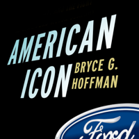 Bryce G. Hoffman - American Icon: Alan Mulally and the Fight to Save Ford Motor Company artwork