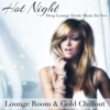 Hot Night – Deep Lounge Erotic Music for Sex - Lounge Room & Gold Chillout