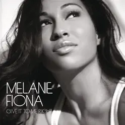 Give It to Me Right (International Version 2) - EP - Melanie Fiona