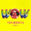 Wow (TOKiMONSTA Remix) - Single album lyrics, reviews, download