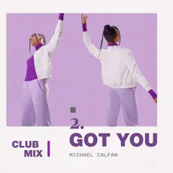 Got You (Club Mix) - Single - Michael Calfan Got You (Club Mix) - Single - Michael Calfan