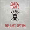 Omega Team 5 (The Last Option)