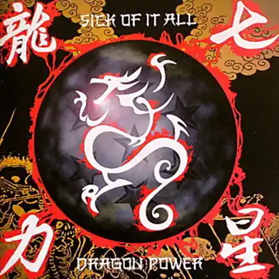 Dragon Power - Sick Of It All