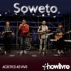 Soweto no Estúdio Showlivre (Acústico) [Ao Vivo]