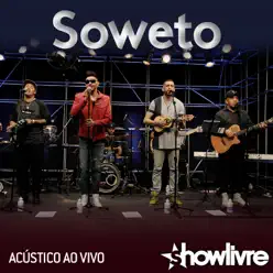 Soweto no Estúdio Showlivre (Acústico) [Ao Vivo] - Soweto