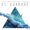 El Guararé (Radio Edit) [feat. Vicente Garcia] - Single album lyrics, reviews, download