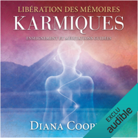 Diana Cooper - Libération des mémoires karmiques : Enseignement et méditations guidées artwork