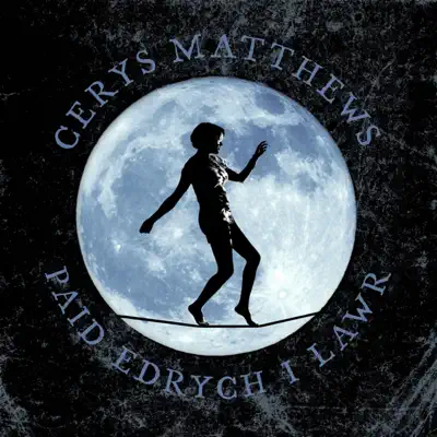 Paid Edrych I Lawr - Cerys Matthews Paid Edrych I Lawr - Cerys Matthews