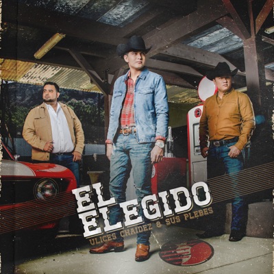 El Elegido - Ulices Chaidez