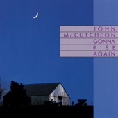 John McCutcheon - Gone Gonna Rise Again
