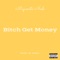 Bitch Get Money - Miyamoto Nash lyrics