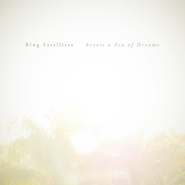Bing Satellites - Across a Sea of Dreams Part Three