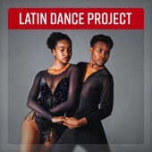 Latin Dance Project - Sensual Salsa, Hot Samba, Romantic Bachata, Sexy Tango artwork