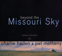 Charlie Haden & Pat Metheny - Beyond the Missouri Sky (Short Stories) artwork