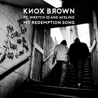 My Redemption Song (feat. Wretch 32 & Avelino) by Knox Brown song reviws