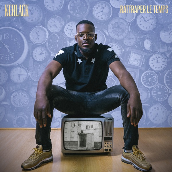 Rattraper le temps - Single - KeBlack