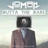 Outta the Dark - Single album lyrics, reviews, download