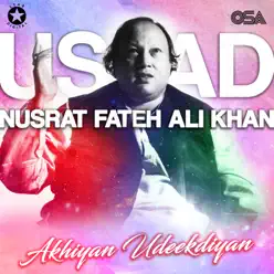 Akhiyan Udeekdiyan - EP - Nusrat Fateh Ali Khan Akhiyan Udeekdiyan - EP - Nusrat Fateh Ali Khan