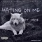 Hating on Me (feat. MB58) - Zajikc lyrics