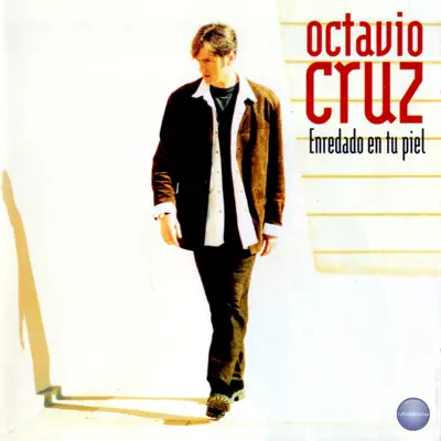 Enredado en Tu Piel - Octavio Cruz Enredado en Tu Piel - Octavio Cruz