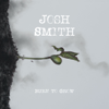 Burn to Grow - Josh Smith