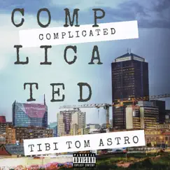 Complicated - Single by Tibi Tom Astro album reviews, ratings, credits