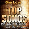 One Love: Top Songs of Any Times