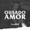 Ousado Amor - Single