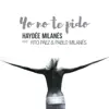 Yo No Te Pido (feat. Fito Páez & Pablo Milanés) - Single album lyrics, reviews, download