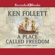 Ken Follett - A Place Called Freedom