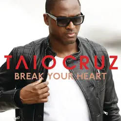 Break Your Heart - EP - Taio Cruz