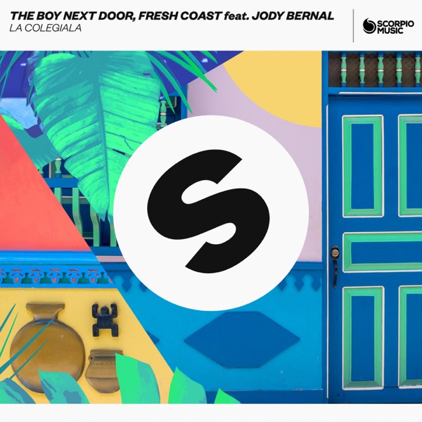 La Colegiala (feat. Jody Bernal) - Single - The Boy Next Door & Fresh Coast