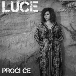Luce - Proći Će
