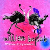 Million Kopek - Welcome to My Shadow