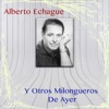 Alberto Echagüe y Otros Milongueros de Ayer, 2017