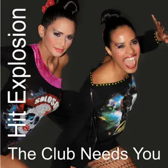 Hit Explosion the Club Needs You by Various Artists album reviews, ratings, credits