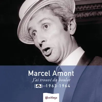 Heritage : Marcel Amont - J'ai trouvé du boulot (1963-1964) - Marcel Amont