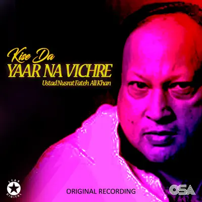 Kise Da Yaar Na Vichre - Single - Nusrat Fateh Ali Khan