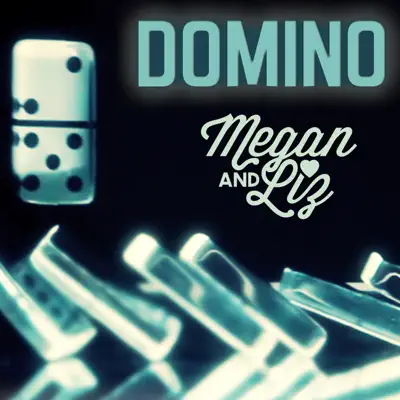 Domino - Single - Megan and Liz