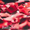 Ballade - Single album lyrics, reviews, download
