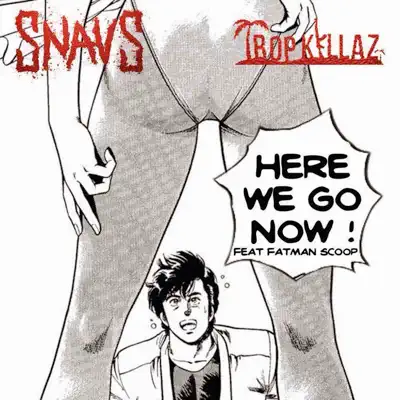 Here We Go Now - Single - Tropkillaz