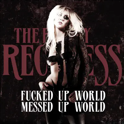 Fucked Up World / Messed Up World - Single - The Pretty Reckless