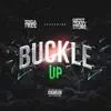Buckle Up (feat. westcoast stone & drezel washington) - Single album lyrics, reviews, download