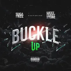 Buckle Up (feat. westcoast stone & drezel washington) Song Lyrics