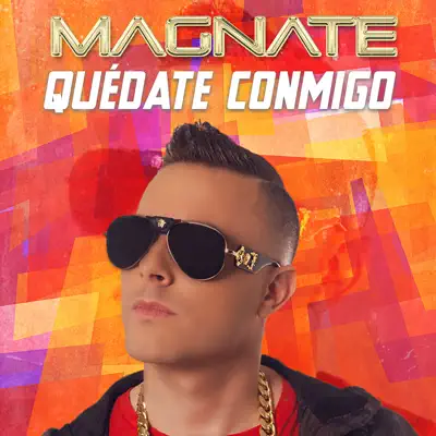 Quédate Conmigo - Single - Magnate