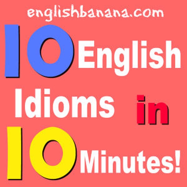 10 English Idioms in 10 Minutes! cover