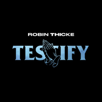 Robin Thicke - Testify artwork