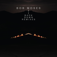 Bob Moses - Back Down (Remixes) artwork