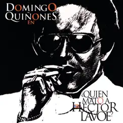 Quien Mato a Hector Lavoe? by Domingo Quiñones album reviews, ratings, credits