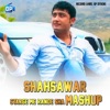Shahsawar Khan - Starge Me Rande Sha (Mashup)